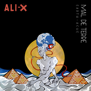 Cover of Prince Ali-X' latest album Mal de Terre